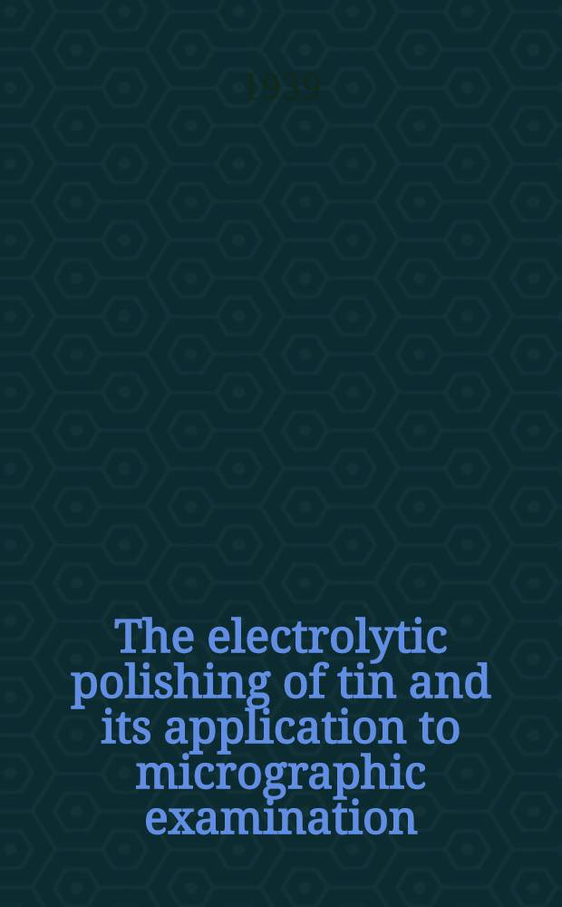 The electrolytic polishing of tin and its application to micrographic examination