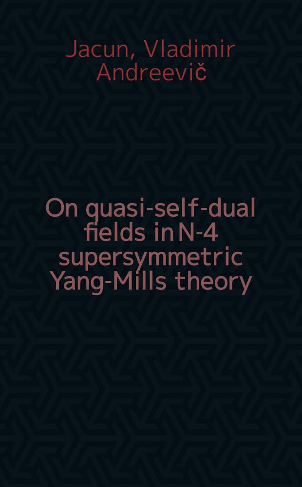 On quasi-self-dual fields in N-4 supersymmetric Yang-Mills theory