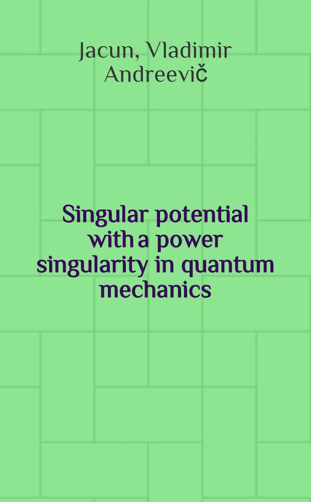 Singular potential with a power singularity in quantum mechanics