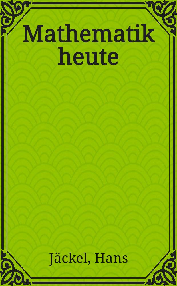 Mathematik heute
