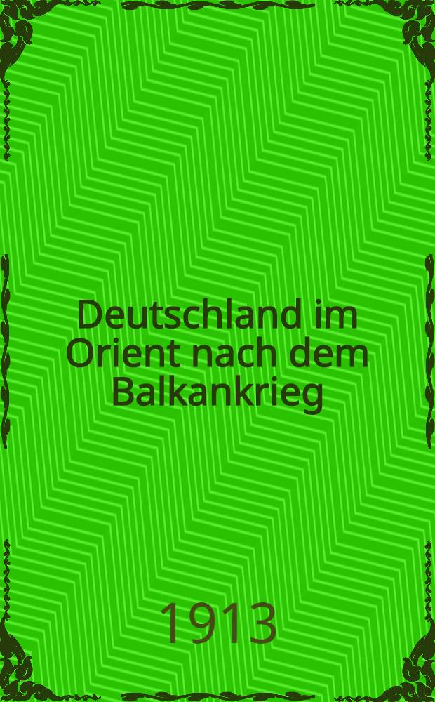 Deutschland im Orient nach dem Balkankrieg
