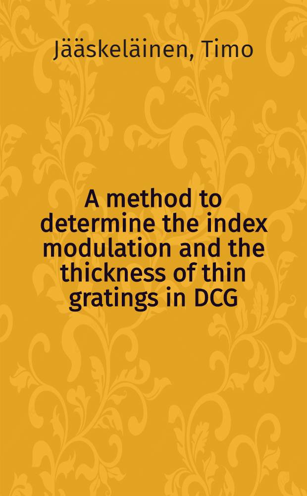 A method to determine the index modulation and the thickness of thin gratings in DCG