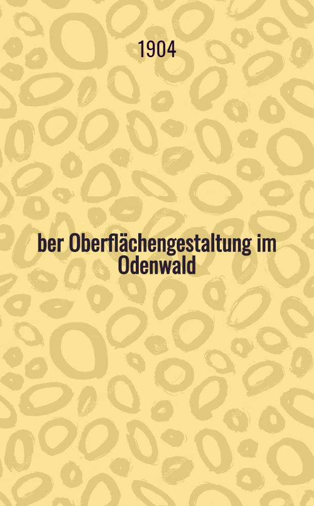 Über Oberflächengestaltung im Odenwald