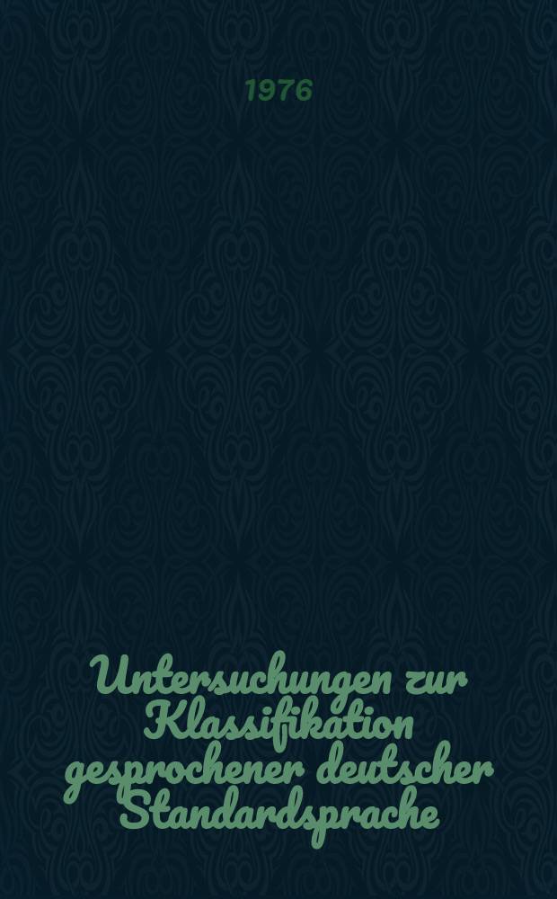 Untersuchungen zur Klassifikation gesprochener deutscher Standardsprache : Redekonstellationstypen und argumentative Dialogsorten