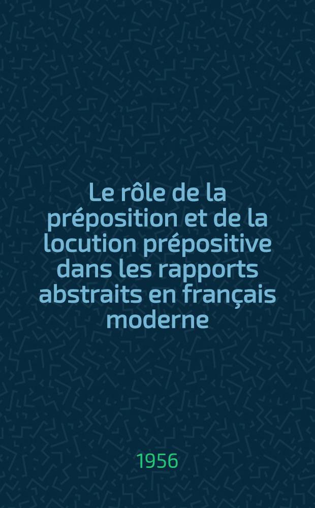 Le rôle de la préposition et de la locution prépositive dans les rapports abstraits en français moderne
