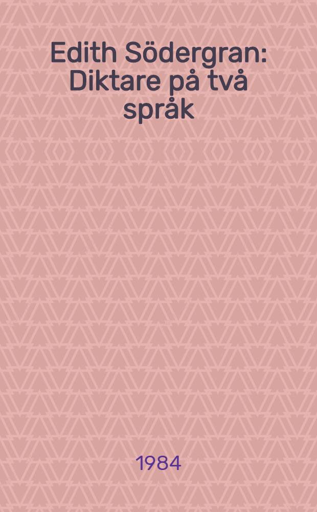 Edith Södergran : Diktare på två språk