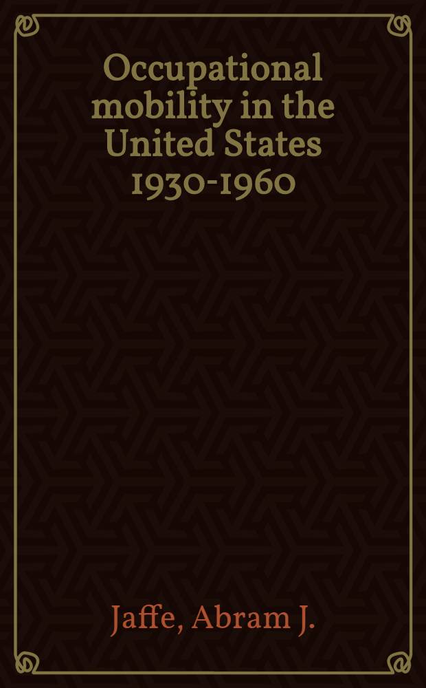 Occupational mobility in the United States 1930-1960