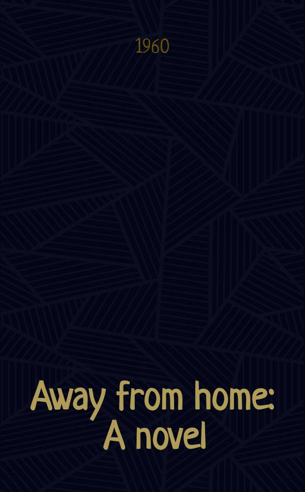 Away from home : A novel