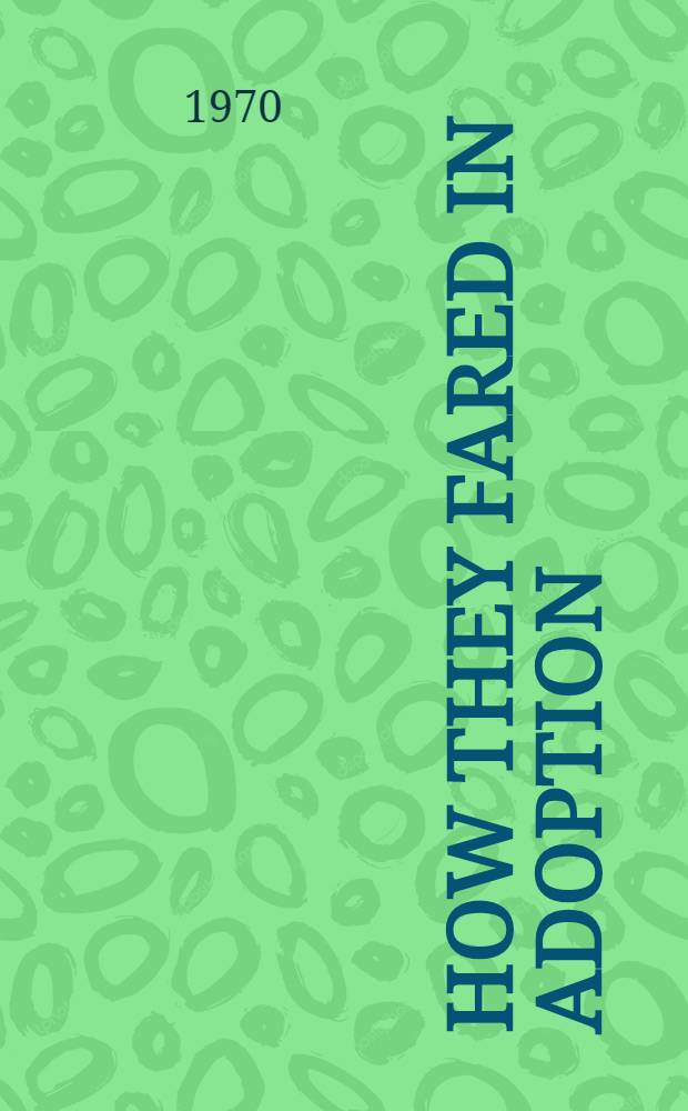 How they fared in adoption: a follow-up study