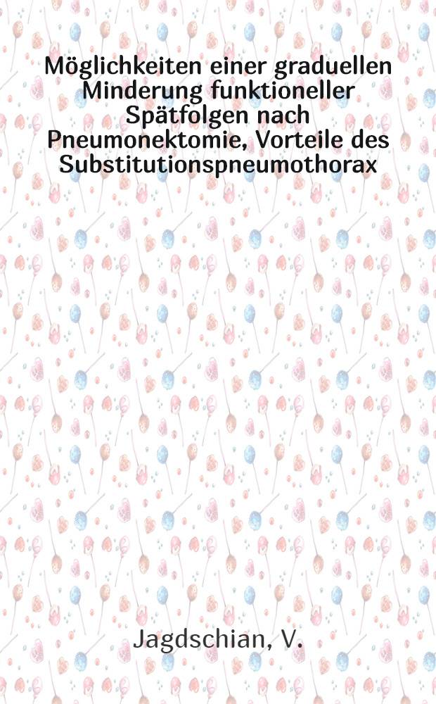 Möglichkeiten einer graduellen Minderung funktioneller Spätfolgen nach Pneumonektomie, Vorteile des Substitutionspneumothorax
