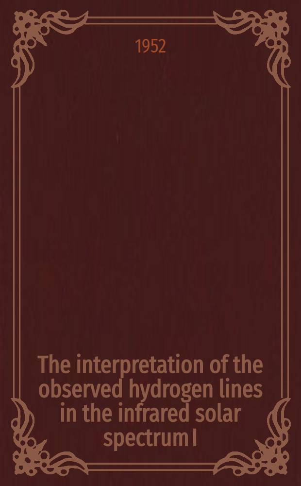 The interpretation of the observed hydrogen lines in the infrared solar spectrum I