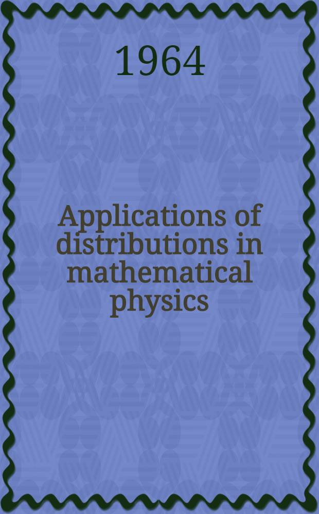 Applications of distributions in mathematical physics : Acad. proefschrift ..