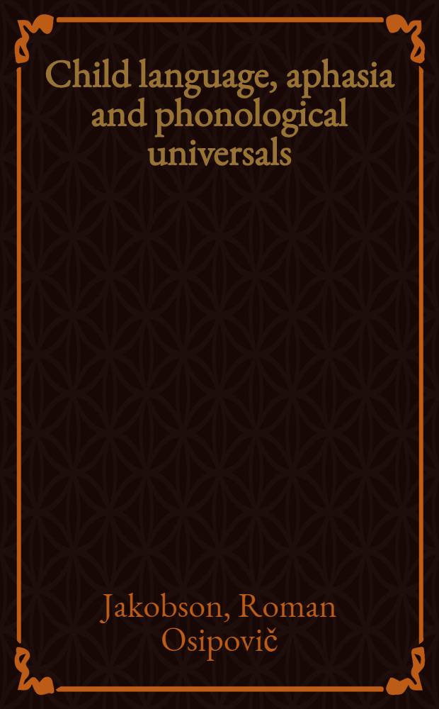 Child language, aphasia and phonological universals