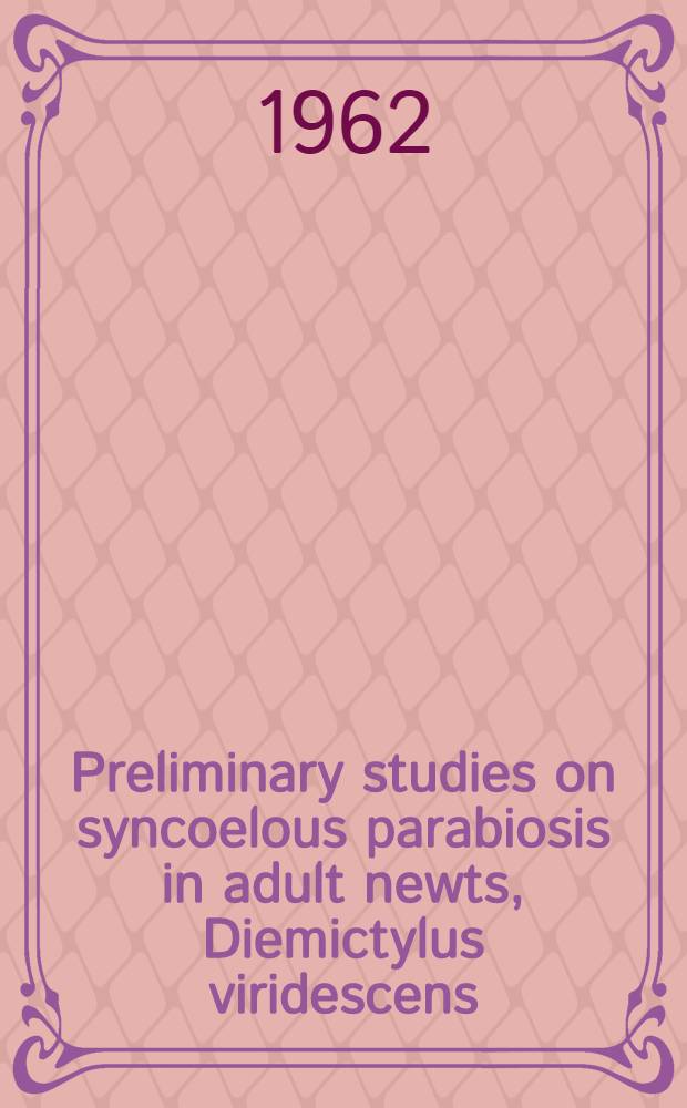 Preliminary studies on syncoelous parabiosis in adult newts, Diemictylus viridescens