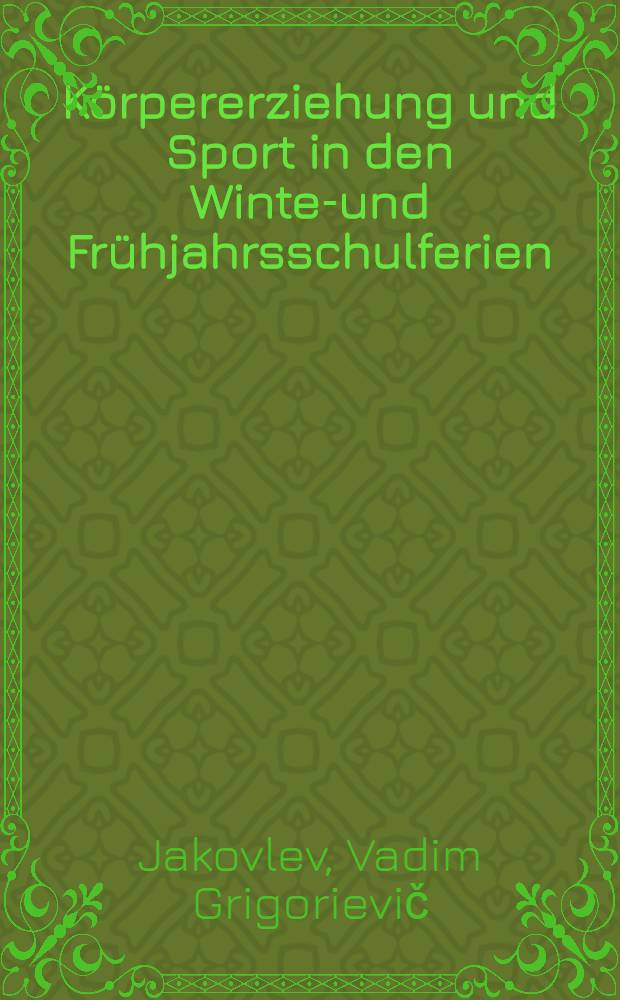 Körpererziehung und Sport in den Winter- und Frühjahrsschulferien