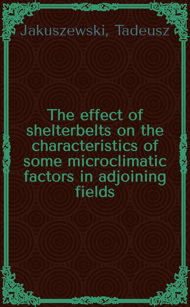 The effect of shelterbelts on the characteristics of some microclimatic factors in adjoining fields