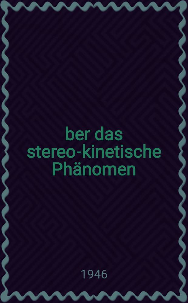 Über das stereo-kinetische Phänomen