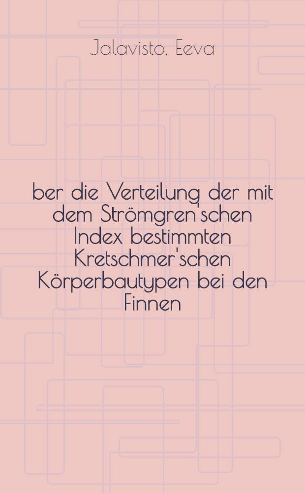 Über die Verteilung der mit dem Strömgren'schen Index bestimmten Kretschmer'schen Körperbautypen bei den Finnen