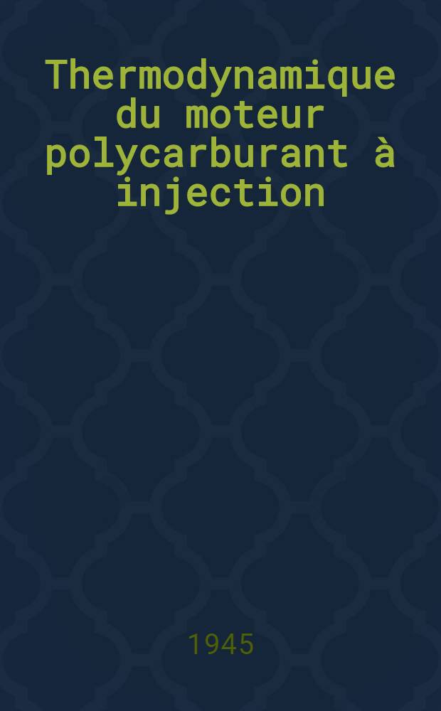 Thermodynamique du moteur polycarburant à injection