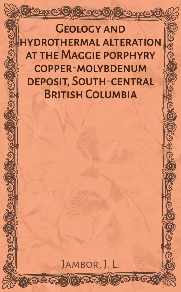 Geology and hydrothermal alteration at the Maggie porphyry copper-molybdenum deposit, South-central British Columbia