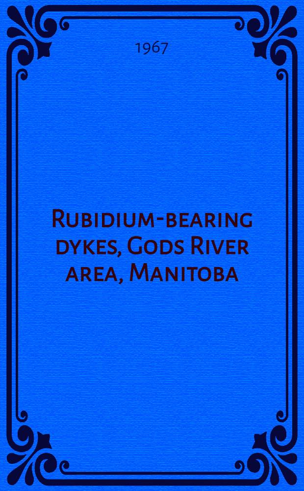 Rubidium-bearing dykes, Gods River area, Manitoba