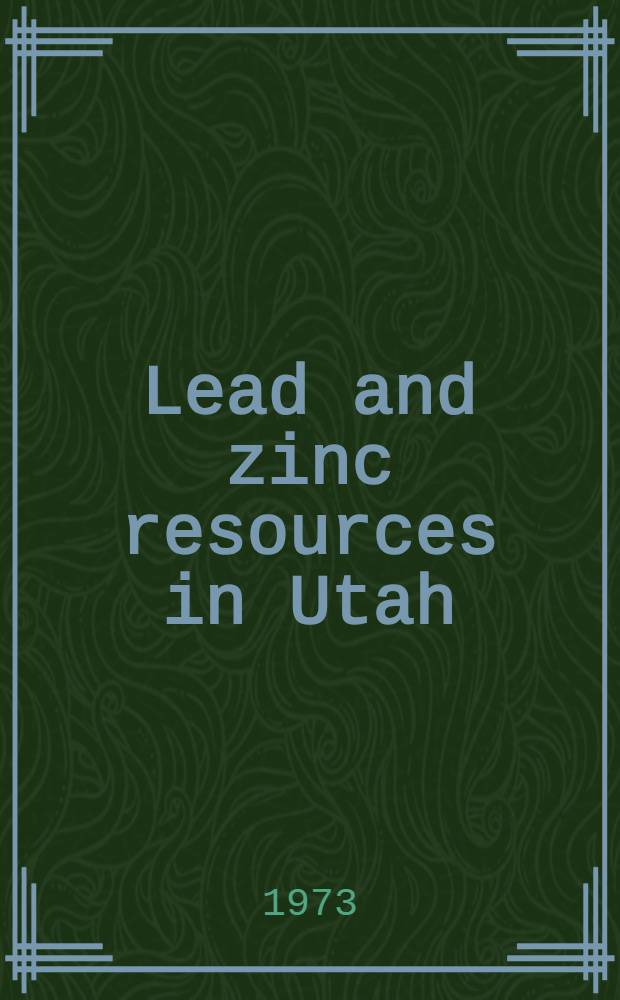 Lead and zinc resources in Utah