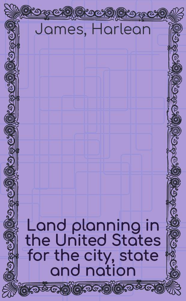 Land planning in the United States for the city, state and nation