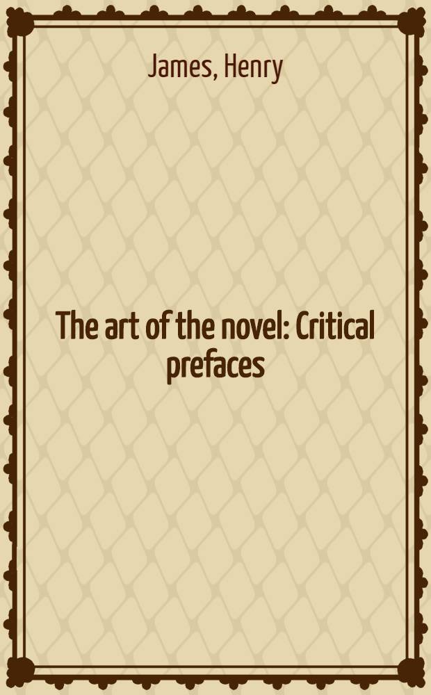 The art of the novel : Critical prefaces