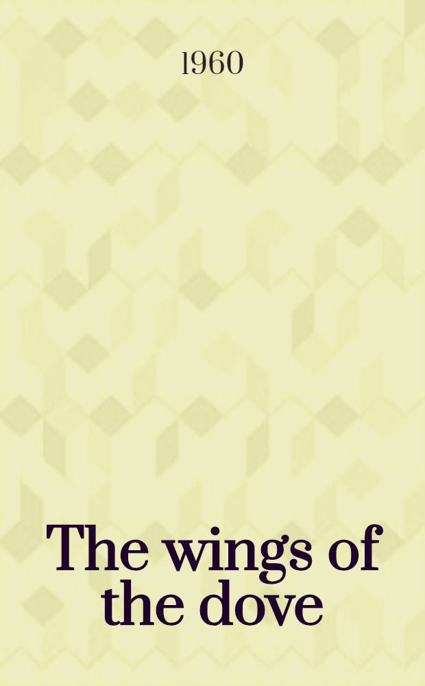 The wings of the dove : A novel