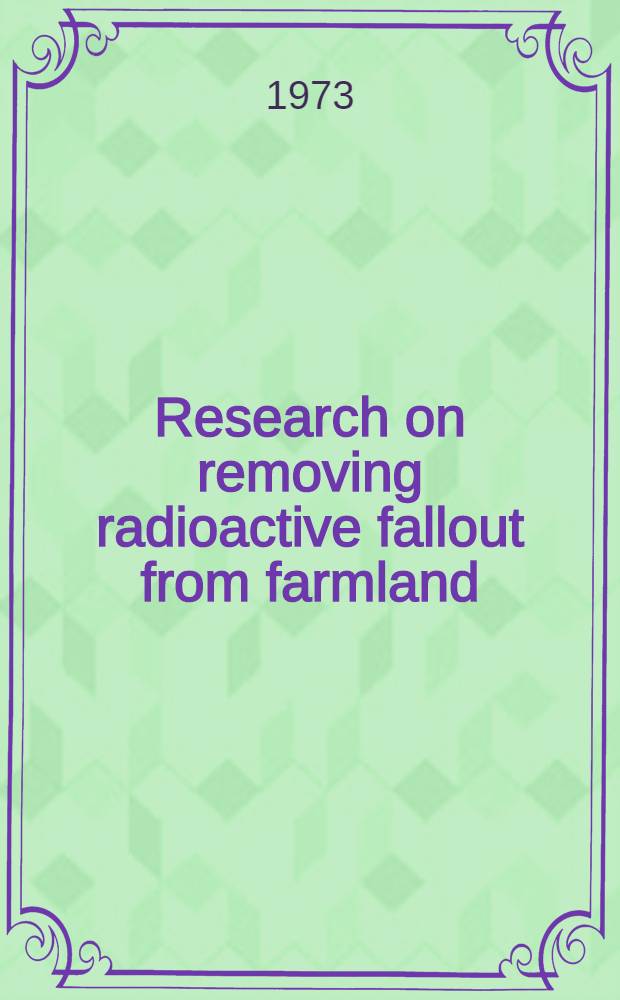 Research on removing radioactive fallout from farmland