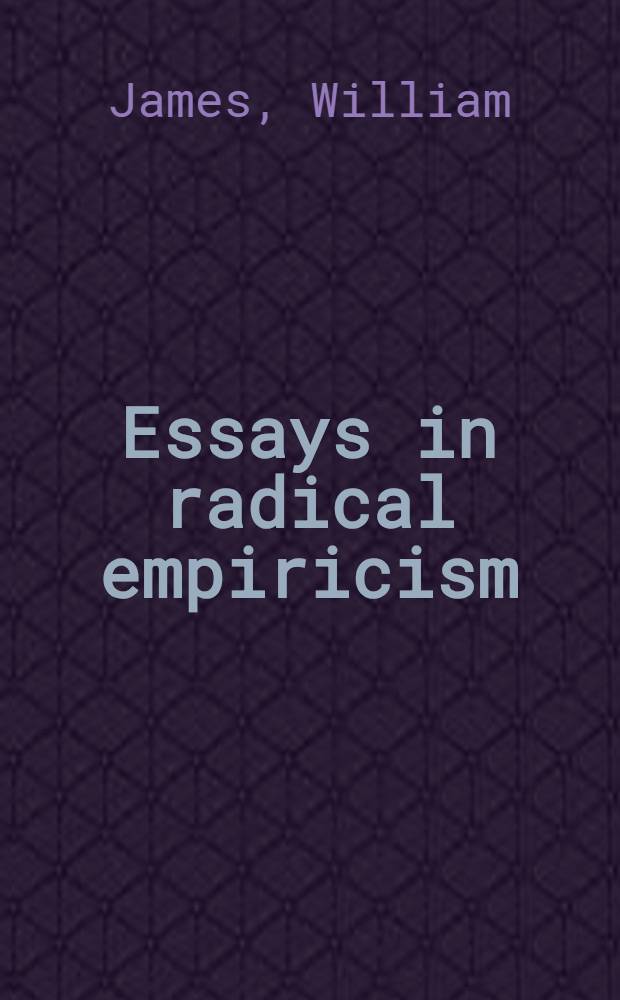 Essays in radical empiricism