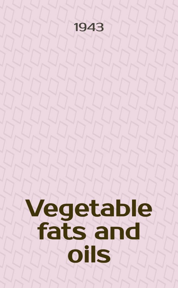 Vegetable fats and oils : Their chemistry, production, and utilization for edible, medicinal and technical purposes