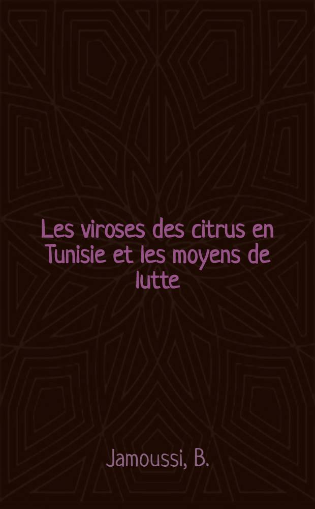 Les viroses des citrus en Tunisie et les moyens de lutte