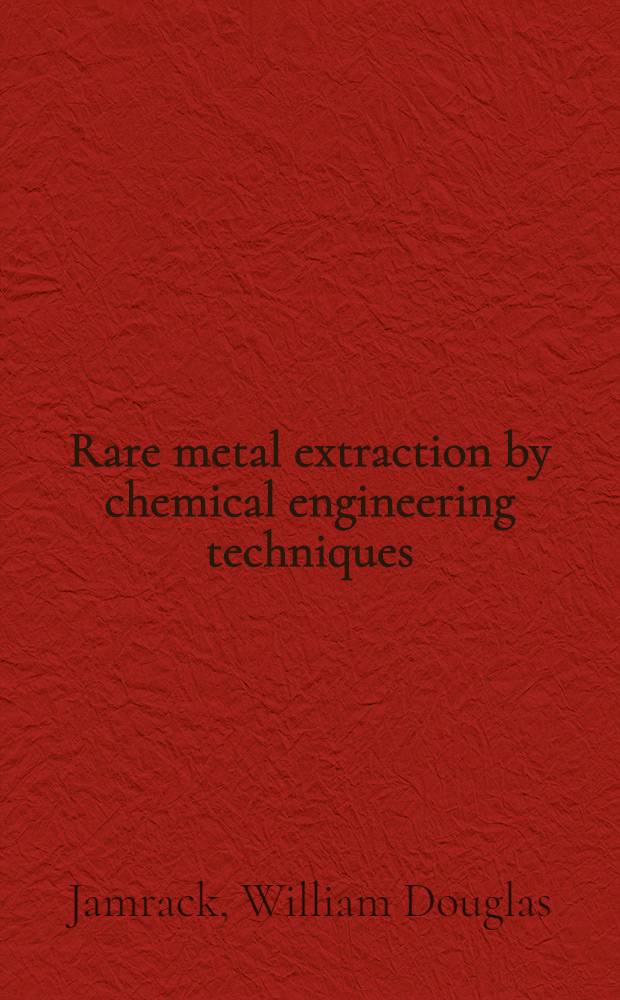 Rare metal extraction by chemical engineering techniques