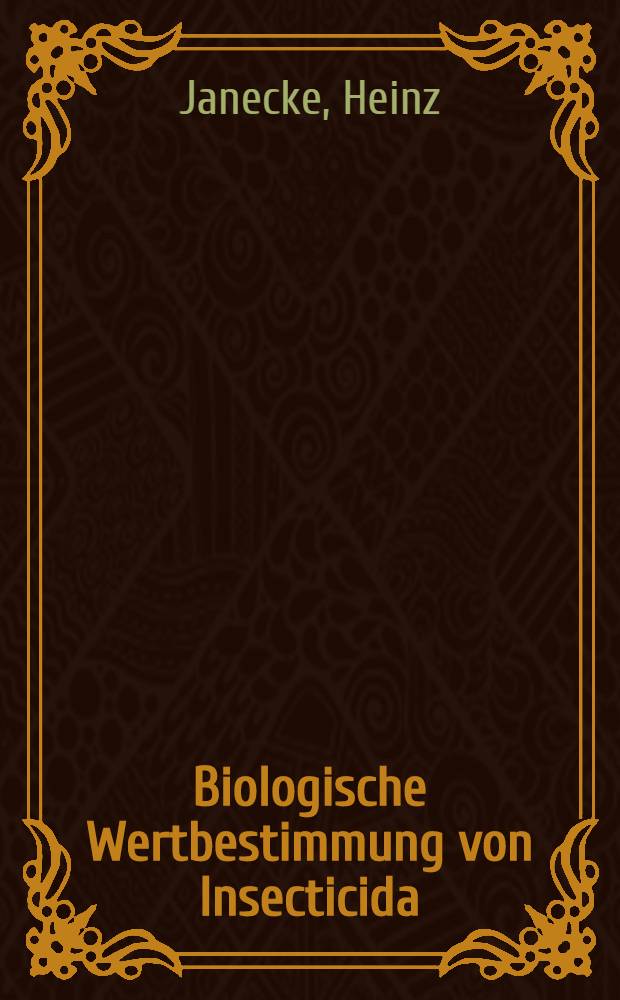 Biologische Wertbestimmung von Insecticida