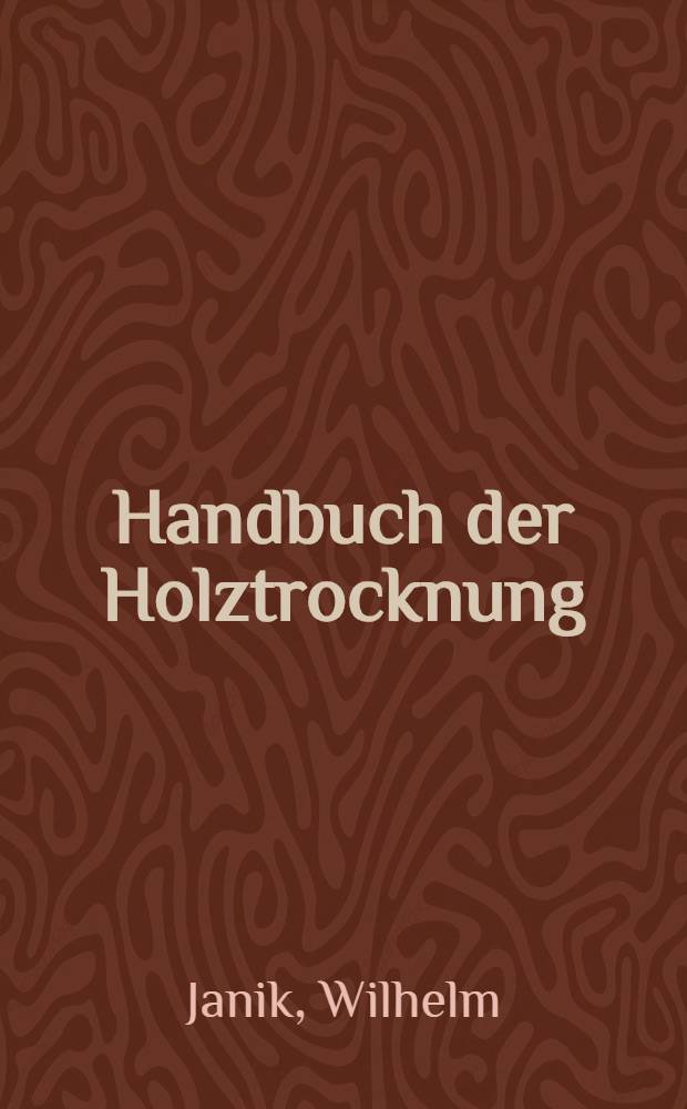 Handbuch der Holztrocknung
