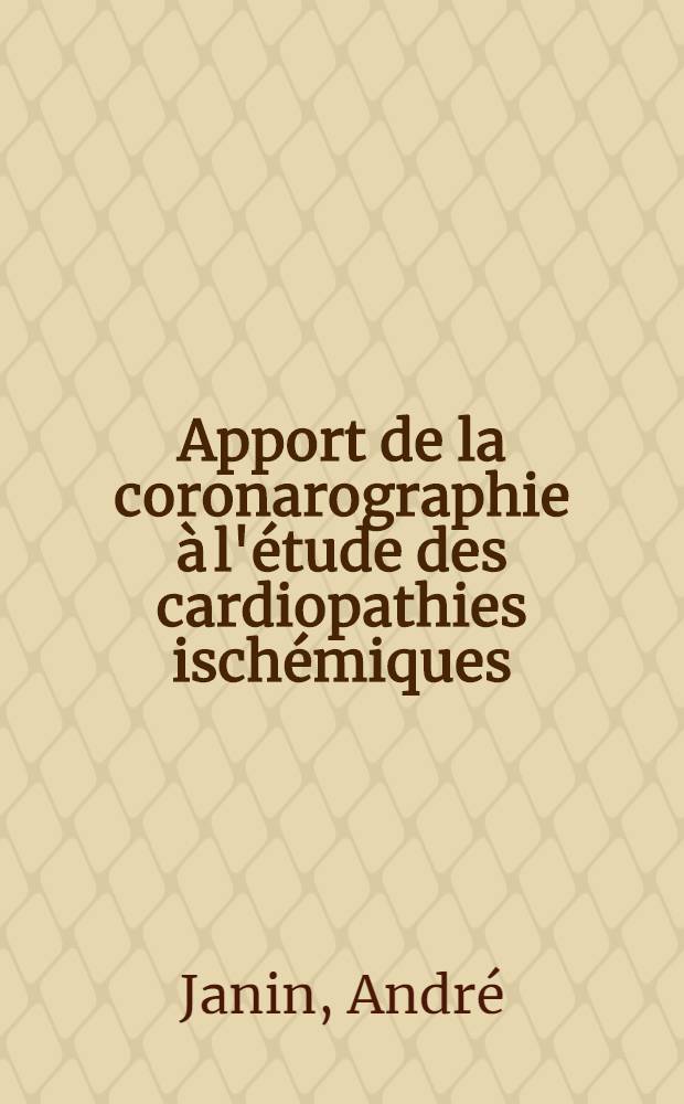 Apport de la coronarographie à l'étude des cardiopathies ischémiques : À propos de 83 observations : Thèse ..