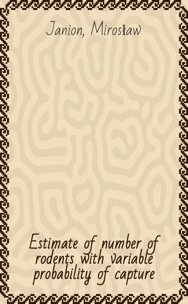 [Estimate of number of rodents with variable probability of capture