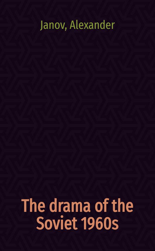 The drama of the Soviet 1960s : A lost reform : Transl. from Russ