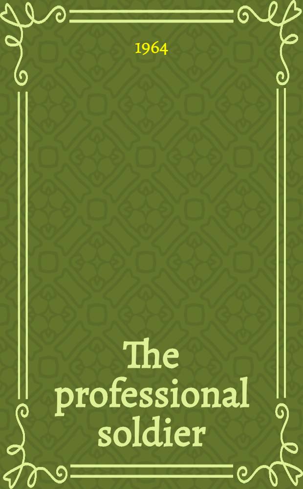 The professional soldier : A social and political portrait