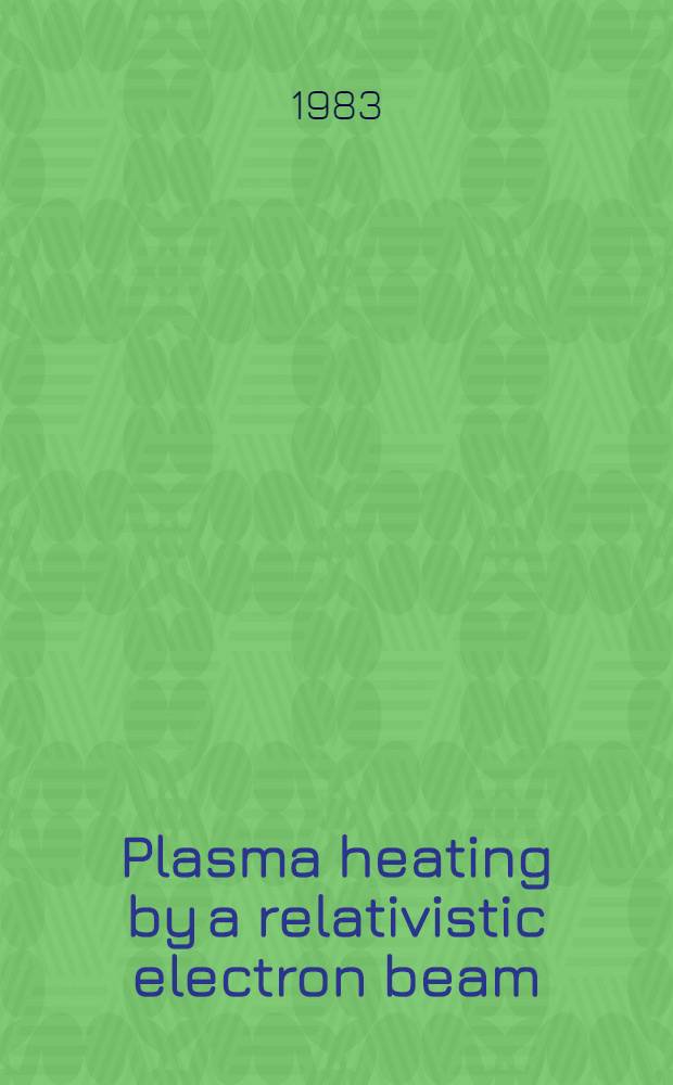 Plasma heating by a relativistic electron beam : Acad. proefschr