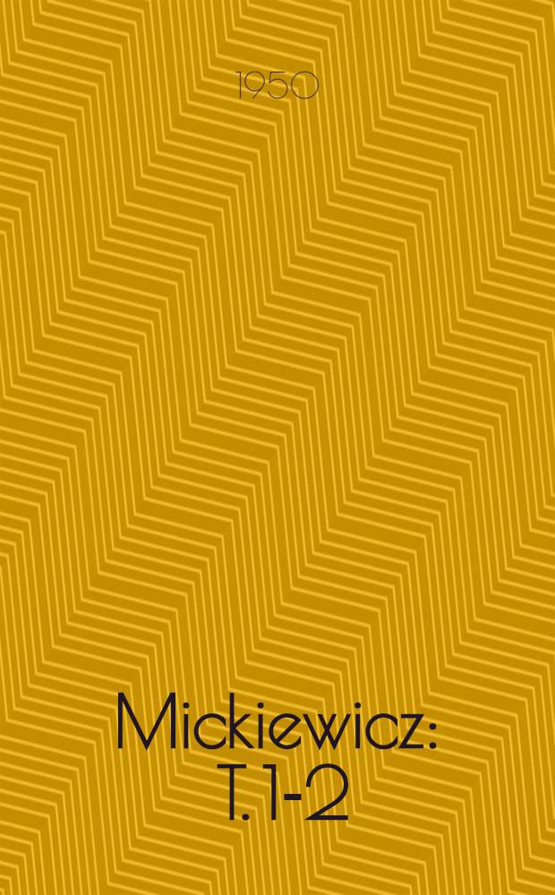 Mickiewicz : T. 1-2