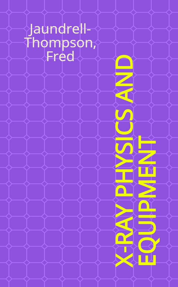 X-ray physics and equipment