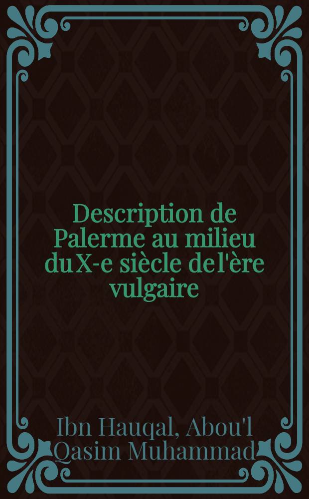 Description de Palerme au milieu du X-e siècle de l'ère vulgaire