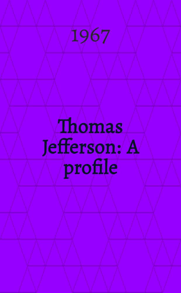 Thomas Jefferson : A profile