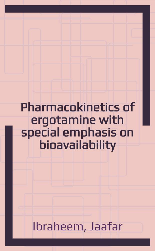 Pharmacokinetics of ergotamine with special emphasis on bioavailability