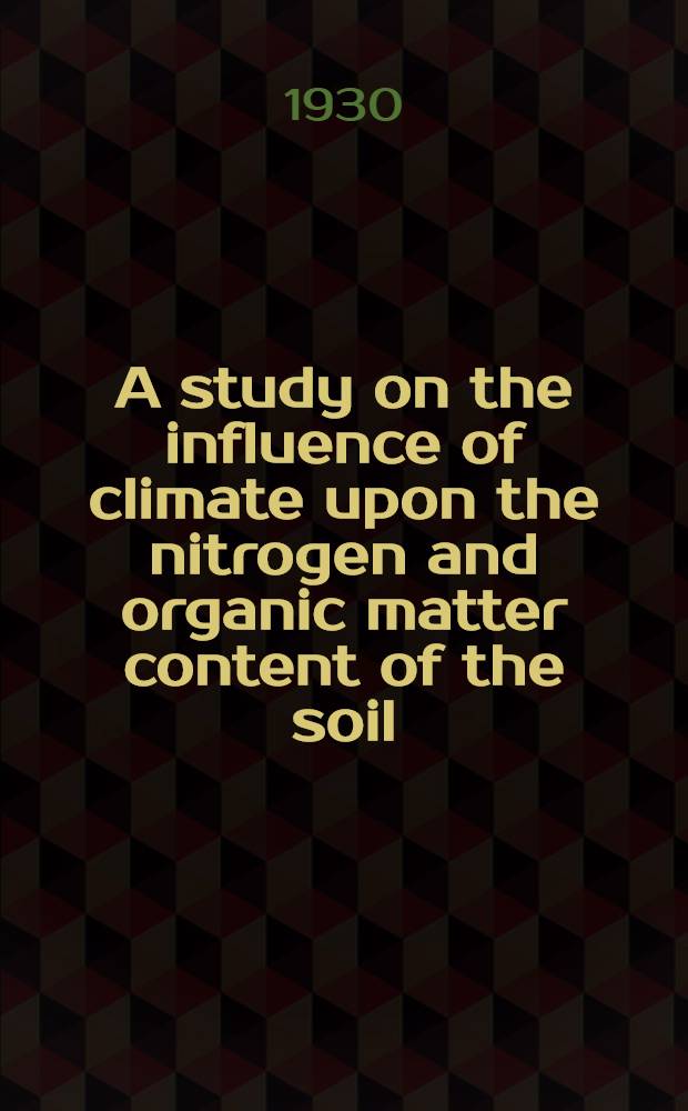 A study on the influence of climate upon the nitrogen and organic matter content of the soil