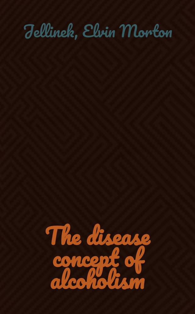 The disease concept of alcoholism