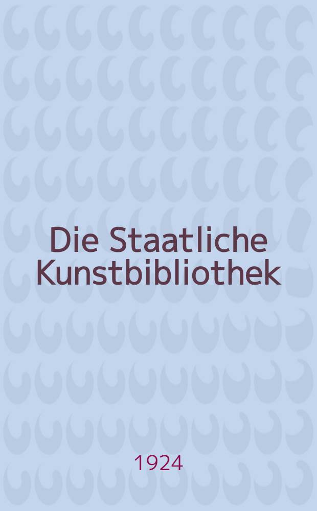 Die Staatliche Kunstbibliothek (vormals Bibliothek des Kunstgewerbe - Museums) in Berlin