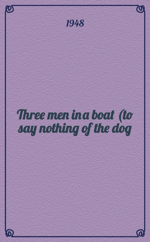 Three men in a boat (to say nothing of the dog)